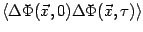 $\displaystyle \left\langle {\Delta \Phi ({\vec{x}},0)\Delta \Phi ({\vec{x}},\tau )}
\right\rangle$