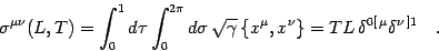 \begin{displaymath}
\sigma ^{\mu \nu} (L , T)
=
\int _{0} ^{1} d \tau
\int _...
...}
=
T L  
\delta ^{0 [  \mu} \delta ^{\nu  ] 1}
\quad .
\end{displaymath}