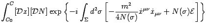 $\displaystyle \int _{C _{0}} ^{C} [{\mathcal{D}} x] [{\mathcal{D}} N]
\exp
\lef...
...dot{x} ^{\mu \nu} \dot{x} _{\mu \nu}
+
N(\sigma) {\mathcal{E}}
\right]
\right\}$