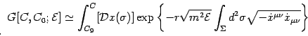 \begin{displaymath}
G[C , C _{0} ; {\mathcal{E}}]
\simeq
\int _{C _{9}} ^{C}
...
...{- \dot{x} ^{\mu \nu} \dot{x} _{\mu \nu}}
\right\}
\quad .
\end{displaymath}