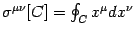 $\sigma ^{\mu \nu} [C] = \oint _{C} x ^{\mu} dx ^{\nu}$