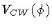 $V _{CW} (\phi)$