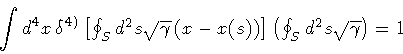 \begin{displaymath}\int d ^{4} x \,
\delta ^{4)}
\left[
{
\textstyle
\oint ...
...extstyle
\oint _{S} d ^{2} s
\sqrt{\gamma}
}
\right)
=
1
\end{displaymath}