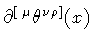 $\partial ^{[ \, \mu} \theta ^{\nu \rho]} (x)$