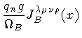 $\displaystyle \frac{q _{n} g}{\Omega _{B}}
J _{B} ^{\lambda \mu \nu \rho} (x)$