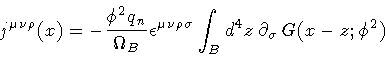 \begin{displaymath}j ^{\mu \nu \rho} (x)
=
-
\frac{\phi ^{2} q _{n}}{\Omega _...
...B} d ^{4} z \,
\partial _{\sigma} \,
G ( x - z ; \phi ^{2} )
\end{displaymath}