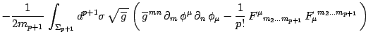 $\displaystyle -{1\over 2 m_{p+1}}\, \int_{\Sigma_{p+1}} d^{p+1}\sigma\,
\sqrt{\...
...1\over p!}\, F^\mu{}_{m_2\dots m_{p+1}}\, F_\mu{}^{m_2\dots
m_{p+1}}
\, \right)$