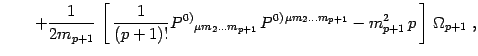 $\displaystyle \qquad +{1\over 2 m_{p+1}}\,
\left[\, {1\over (p+1)!} P^{0)}{}_{\...
...}\,
P^{0)}{}^{\mu m_2\dots m_{p+1}}
- m_{p+1}^2\, p\, \right]\, \Omega_{p+1}\ ,$