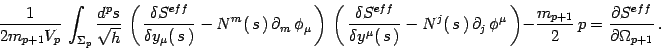 \begin{displaymath}
{1\over 2 m_{p+1}V_p}\,
\int_{\Sigma_{p}}{ d^{ p}s\over \s...
...+1}}{2}\, p
= {\partial S^{eff}\over\partial \Omega_{p+1}}\ .
\end{displaymath}