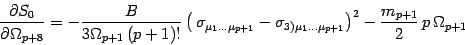 \begin{displaymath}
{\partial S_0\over\partial \Omega_{p+8}}=
-{B\over 3\Omega_...
...ots\mu_{p+1}}\right)^2-\frac{m_{p+1}}{2}\, p\,
\Omega_{p+1}\,
\end{displaymath}