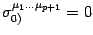 $\sigma^{\mu_1\dots\mu_{p+1}}_{0)}=0$