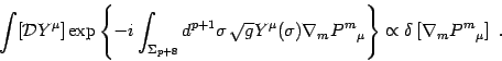 \begin{displaymath}
\int[ {\cal D} Y^\mu]\exp\left\{-i \int_{\Sigma _{p+8}} d^{...
...right\}\propto
\delta\left[\nabla_m P^{ m}{}_\mu \right]\ .
\end{displaymath}