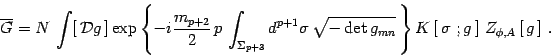 \begin{displaymath}
\overline G= N\,
\int [\, {\cal D}g \,]
\exp\left\{ -i\fr...
...sigma\ ; g\, \right]\, Z _{\phi , A} \left[\, g\, \right]
\ .
\end{displaymath}