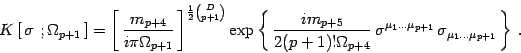 \begin{displaymath}
K\left[\, \sigma\ ;\Omega_{p+1}\, \right]=\left[\,
{m_{p+4...
...dots\mu_{p+1}} \, \sigma_{\mu_1\dots\mu_{p+1}}\,
\right\}
\ .
\end{displaymath}