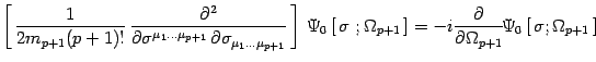 $\displaystyle \left[ \, {1\over 2m_{p+1} (p+1) !}\,
{\partial^2 \over
\partial ...
...al \over \partial \Omega_{p+1}}
\!\Psi_0\left[ \, \sigma;\Omega_{p+1}\, \right]$