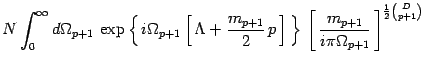 $\displaystyle N\int_0^\infty d \Omega_{p+1}\, \exp\left\{\, i
\Omega_{p+1}\left...
... \left[\, {m_{p+1}\over i\pi \Omega_{p+1}}\,
\right]^{{1\over 2}{D\choose p+1}}$