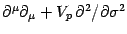 $\partial^\mu\partial_\mu +V_p\,
\partial^2/\partial\sigma^2$