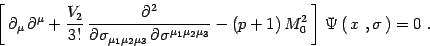 \begin{displaymath}
\left[ \, \partial_\mu\, \partial^\mu + {V_2\over 3!}\,
{\...
...1)\, M_0^2\, \right]\, \Psi\left(\, x\ , \sigma\, \right)=0\ .
\end{displaymath}