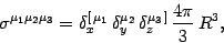 \begin{displaymath}
\sigma^{\mu_1\mu_2\mu_3 }=\delta^{[\, \mu_1 }_x \, \delta^{\mu_2 }_y
\, \delta^{\mu_3 \, ] }_z \, { 4\pi\over 3}\, R^3,
\end{displaymath}