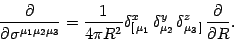 \begin{displaymath}
{\partial\over\partial\sigma^{\mu_1\mu_2\mu_3 }}=
{1\over ...
...\mu_2 }^y\, \delta_{\mu_3\,]}^z
\, {\partial\over\partial R}.
\end{displaymath}