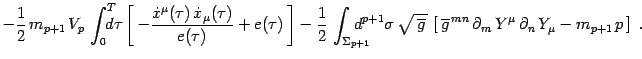 $\displaystyle -{1 \over 2}\, m_{p+1}\, V_p \,\int_0^T \!\!\!\!\!d\tau \left[\,
...
...}^{\, m n}\, \partial_m\, Y^\mu\,
\partial_n \, Y_\mu -m_{p+1}\, p\, \right]\ .$