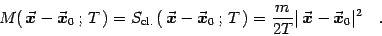 \begin{displaymath}
M(  {\vec{\mbox{\boldmath {$x$}}}}-{\vec{\mbox{\boldmath {$...
...dmath {$x$}}}}-{\vec{\mbox{\boldmath {$x$}}}}_0\vert^2
\quad .
\end{displaymath}