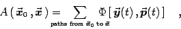 \begin{displaymath}
A \left(  {\vec{\mbox{\boldmath {$x$}}}}_0  , {\vec{\mbox...
...}(t)   , {\vec{\mbox{\boldmath {$p$}}}}(t)  \right]
\quad ,
\end{displaymath}