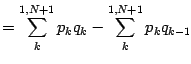 $\displaystyle =
\sum _{k} ^{1,N+1}
p _{k} q _{k}
-
\sum _{k} ^{1,N+1}
p _{k} q _{k-1}$