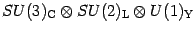 $SU(3)_{\rm C}\otimes SU(2)_{\rm L}\otimes U(1)_{\rm Y}$