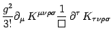 $\displaystyle {g^2\over 3!}\partial_\mu  
K^{\mu\nu\rho\sigma}
{1\over \Box} \partial^\tau  K_{\tau\nu\rho\sigma}$