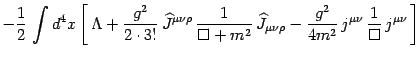 $\displaystyle - {1\over 2}  \int d^4x\left[ \Lambda +{g^2\over 2\cdot 3!} 
\...
...nu\rho} -{g^2\over 4 m^2} 
j^ {\mu\nu}   {1\over\Box}  j^ {\mu\nu}  \right]$