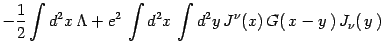 $\displaystyle - {1\over 2} \int d^2x \Lambda + e^2 \int d^2x  \int d^2y 
J^ \nu(x) G(  x-y )   J_ \nu(  y )$