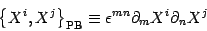 \begin{displaymath}
\left\{ X^i, X^j \right\}_{\mathrm{PB}}
\equiv
\epsilon^{mn}\partial_m X^i \partial_n X^j
\end{displaymath}