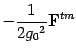 $\displaystyle - {1\over 2g_0{}^2} \mbox{\textit{\bf {}F}}^{t m}$