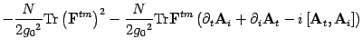 $\displaystyle -{N\over 2 g_0{}^2} \mathrm{Tr} \left( \mbox{\textit{\bf {}F}}^{t...
...
-i \left[ \mbox{\textit{\bf {}A}}_t, \mbox{\textit{\bf {}A}}_i \right] \right)$