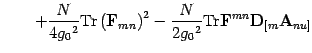 $\displaystyle \qquad
+{N\over 4 g_0{}^2} \mathrm{Tr} \left( \mbox{\textit{\bf {...
...tit{\bf {}F}}^{mn} \mbox{\textit{\bf {}D}}_{[ m} \mbox{\textit{\bf {}A}}_{nu ]}$