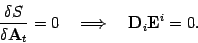 \begin{displaymath}
{\delta S\over \delta\mbox{\textit{\bf {}A}}_t }=0\quad\Long...
... \quad
\mbox{\textit{\bf {}D}}_i \mbox{\textit{\bf {}E}}^i=0
.
\end{displaymath}