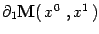 $\partial_1 \mbox{\textit{\bf {}M}}(\,x^0\ , x^1\,)$