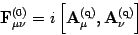 \begin{displaymath}
\mbox{\textit{\bf {}F}}_{\mu\nu}^{(0)}= i \left[ \mbox{\text...
...thrm{q})} ,
\mbox{\textit{\bf {}A}}_\nu^{(\mathrm{q})} \right]
\end{displaymath}