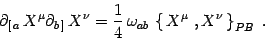 \begin{displaymath}
\partial_{[\,a }\, X^\mu \partial_{b\,] }\, X^\nu= {1\over 4}\,\omega_{ab}
\,\left\{\, X^\mu\ , X^\nu\, \right\}_{PB}\ .
\end{displaymath}