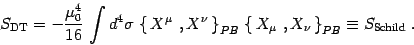 \begin{displaymath}
S_{\mathrm{DT}}=-{\mu^4_0\over 16}\, \int d^4\sigma \,
\left...
..., X_\mu\ , X_\nu\, \right\}_{PB}
\equiv S_{\mathrm{Schild}}\ .
\end{displaymath}