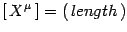 $\displaystyle \left[\,X^\mu\,\right]= (\, length\,)$