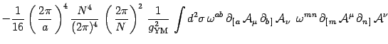 $\displaystyle -{1\over 16}
\left(\, {2\pi\over a}\,\right)^4
{N^4\over (2\pi)^4...
...ega^{mn} \,
\partial_{[\, m}\,{\cal A}^{\mu}\, \partial_{n\,]}\,
{\cal A}^{\nu}$