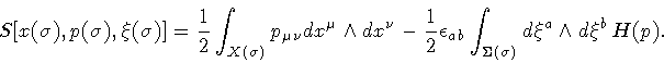 \begin{displaymath}S [ x ( \sigma ) , p ( \sigma ) , \xi ( \sigma ) ]
=
\frac{...
...Sigma ( \sigma ) }
d \xi ^{a} \wedge d \xi ^{b}
\,
H(p)
.
\end{displaymath}