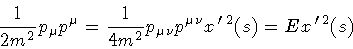 \begin{displaymath}\frac{1}{2 m ^{2}}
p _{\mu} p ^{\mu}
=
\frac{1}{4 m ^{2}}
...
...\nu}
x ^{\, \prime \, 2} ( s )
=
E x^{\, \prime \, 2} ( s )
\end{displaymath}