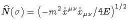 $
\widehat N (\sigma)
=
\left(
-
m ^{2}
{\dot{x}}^{\mu \nu}
{\dot{x}}_{\mu \nu}
/
4 E
\right) ^{1/2}
$