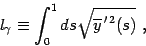 \begin{displaymath}
l_\gamma\equiv \int_0^1 ds\sqrt{\overline y^{ \prime 2}(s)} ,
\end{displaymath}