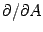 $\partial/\partial A$