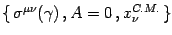 $\{  \sigma^{\mu\nu}(\gamma)  , A=0 
,
x_\nu^{C.M.}  \}$