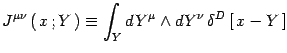 $\displaystyle J^{\mu\nu}\left(  x  ; Y \right)\equiv \int_Y dY^\mu\wedge dY^\nu 
\delta^D\left[  x-Y \right]$